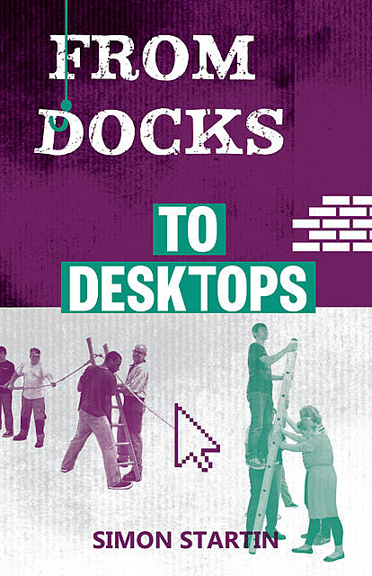From Docks to Desktops, Simon Startin