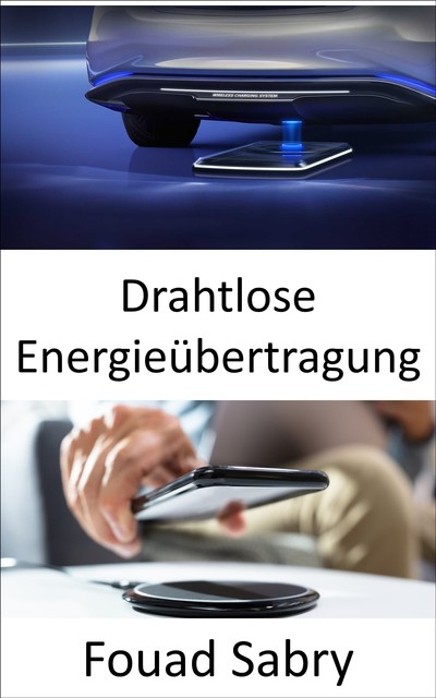 Drahtlose Energieübertragung, Fouad Sabry