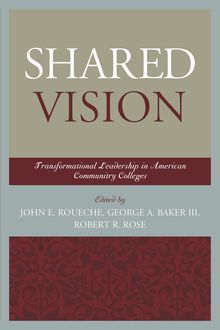 Shared Vision, Robert Rose, George A. Baker III, Ph.E. D Roueche