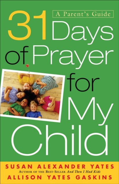 31 Days of Prayer for My Child, Susan Yates