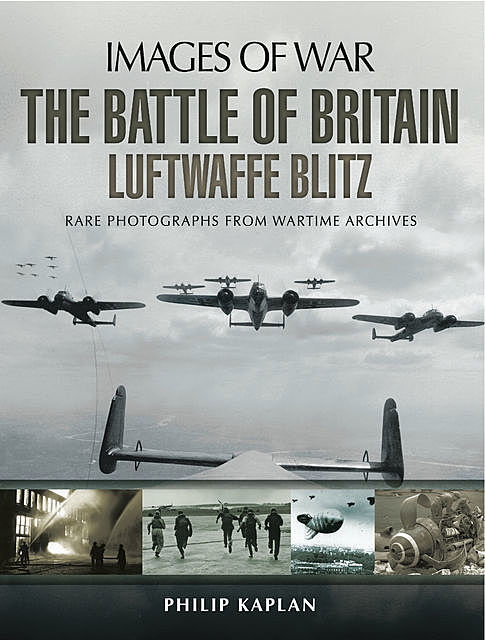 The Battle of Britain: Luftwaffe Blitz, Philip Kaplan