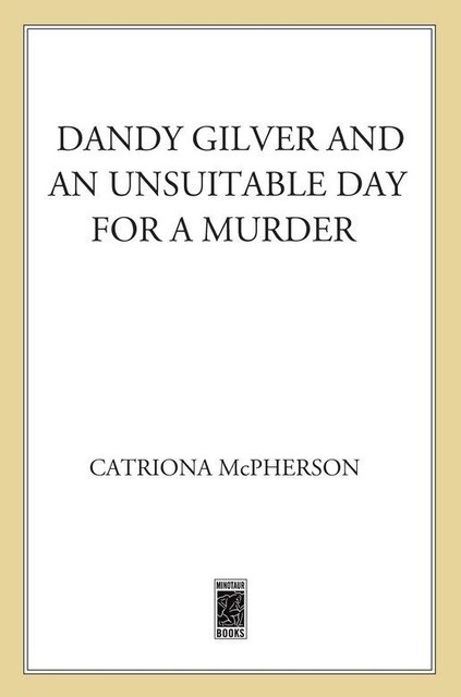 Dandy Gilver and an Unsuitable Day for a Murder, Catriona McPherson