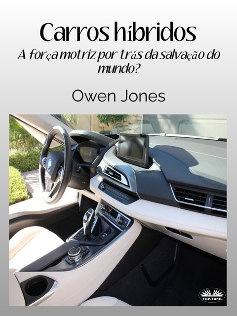 Carros Híbridos-A Força Motriz Por Trás Da Salvação Do Mundo, Owen Jones