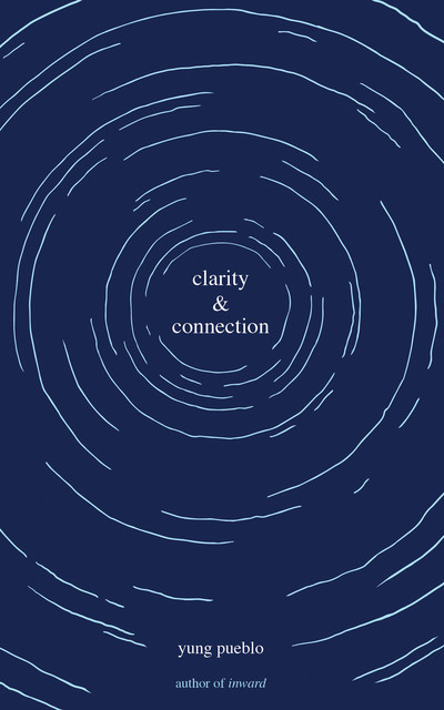 Clarity & Connection, Yung Pueblo