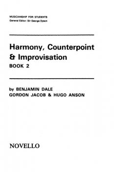 Harmony, Counterpoint & Improvisation Book 2, Benjamin Dale, Gordon Jacob, Hugo Anson