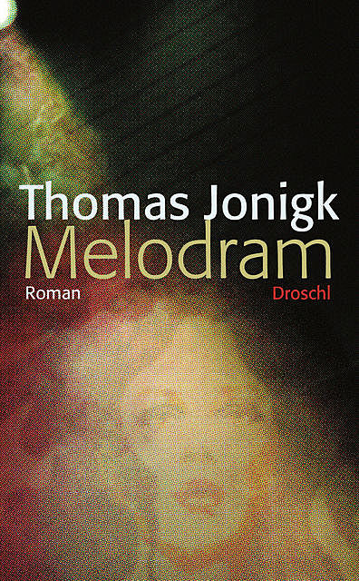 Melodram, Thomas Jonigk