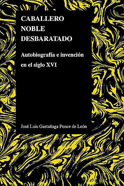 Caballero noble desbaratado, José Luis Gastañaga Ponce de León