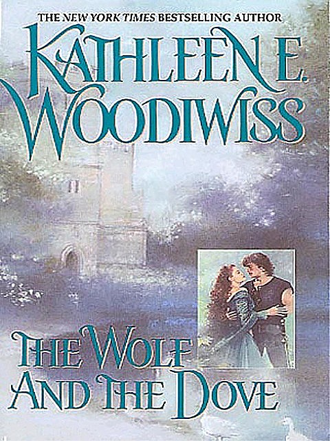 The Wolf and the Dove by Kathleen E. Woodiwiss