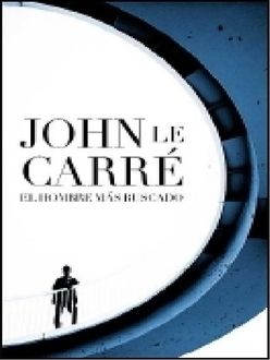 El Hombre Más Buscado, John le Carré