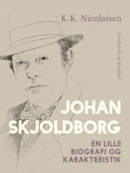 Johan Skjoldborg. En lille biografi og karakteristik, K.K. Nicolaisen