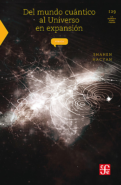 Del mundo cuántico al universo en expansión, Shahen Hacyan