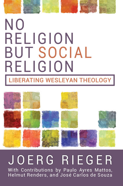 No Religion but Social Religion, Joerg Rieger, Helmut Renders, Jose Carlos Souza, Paulo Ayres Mattos