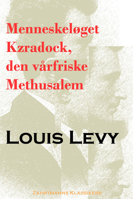 Menneskeløget Kzradock, den vårfriske Methusalem, Louis Levy