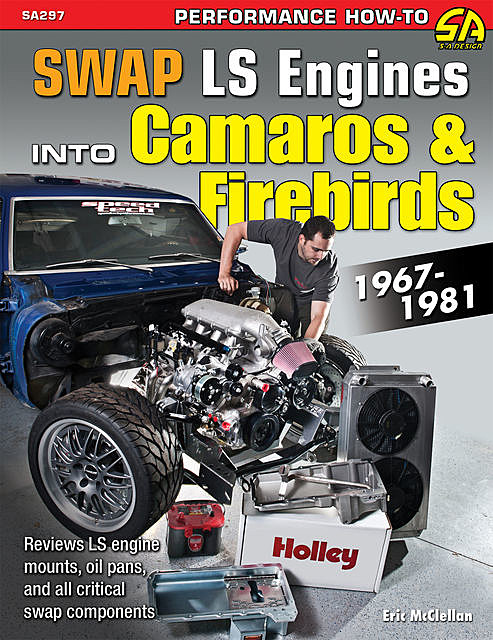 How to Swap GM LS-Engines into Camaros & Firebirds 1967–1981, Eric McClellan