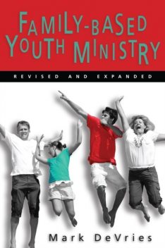 Family-Based Youth Ministry, Mark DeVries