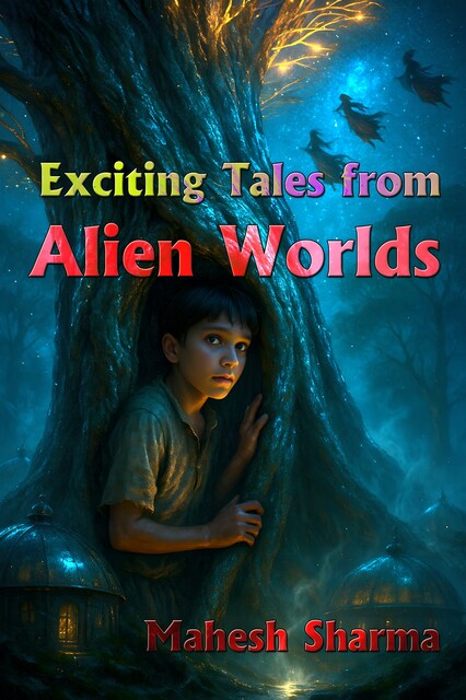 Exciting Tales from Alien Worlds, Mahesh Sharma