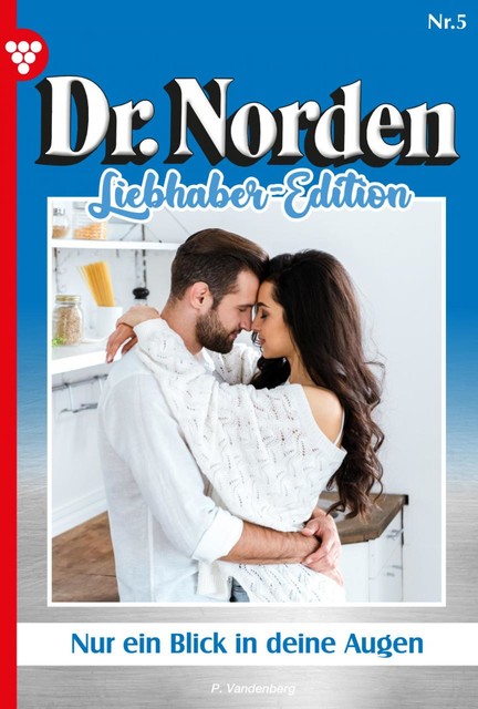 Dr. Norden Liebhaber Edition 5 – Arztroman, Patricia Vandenberg