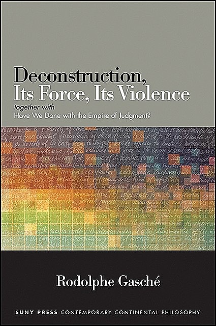 Deconstruction, Its Force, Its Violence, Rodolphe Gasché