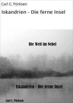 Iskandrien – Die ferne Insel, Carl C. Pörksen