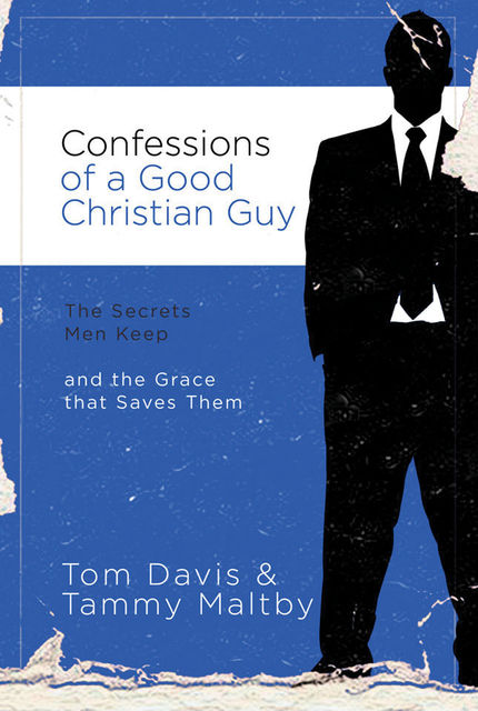 Confessions of a Good Christian Guy, Thomas Davis, Tom Davis, Tammy Maltby