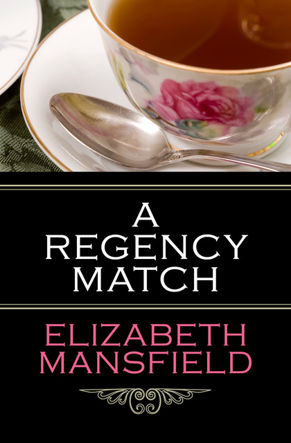 A Regency Match, Elizabeth Mansfield