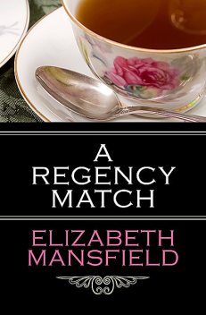 A Regency Match, Elizabeth Mansfield