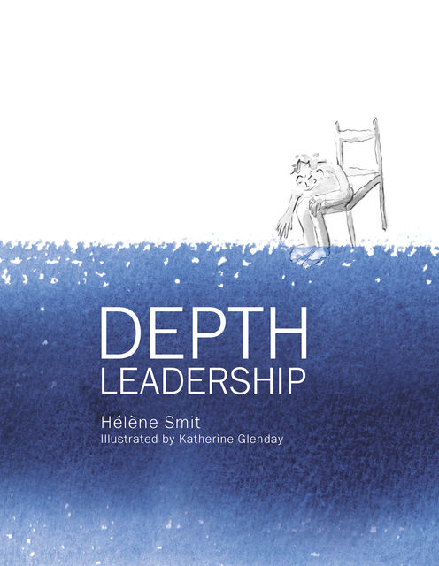 Depth Leadership, Helene Smit