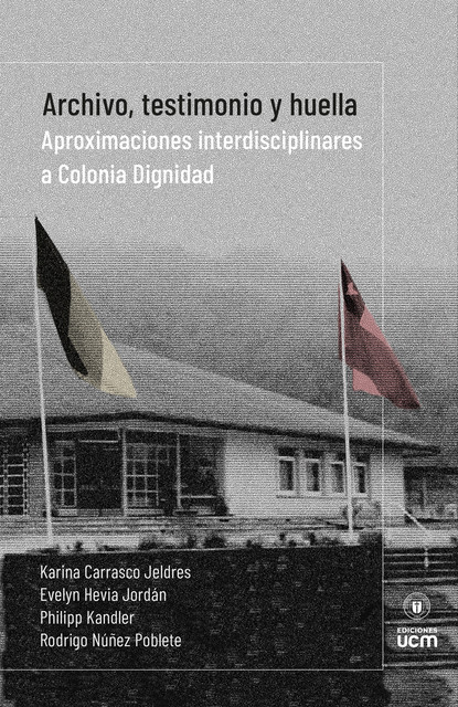 Archivo, testimonio y huella, Varios Autores, Karina Carrasco Jeldres