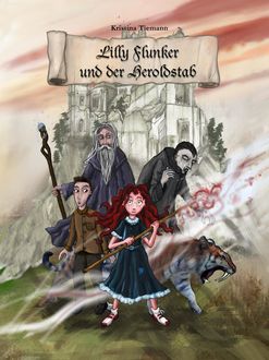 Lilly Flunker und der Heroldstab: Fantasy für Kinder und Jugendliche, Kristina Tiemann