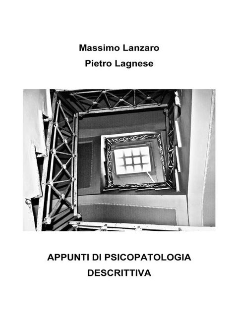 Appunti di psicopatologia descrittiva, Massimo Lanzaro, Pietro Lagnese