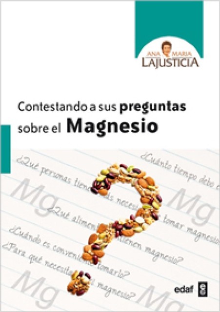 Contestando a sus preguntas sobre el magnesio, Ana María Lajustica