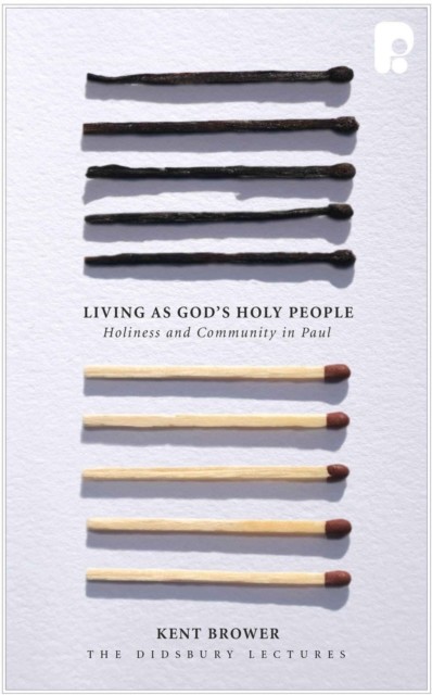 Living as God's Holy People, Kent Brower