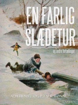 En farlig slædetur og andre fortællinger, Ada Hensel, P. Falk Rønne