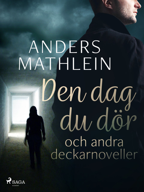 Den dag du dör och andra deckarnoveller, Anders Mathlein