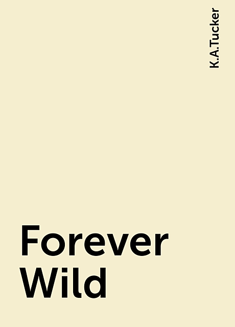 Forever Wild, K.A.Tucker