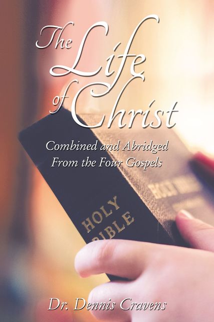 The Life of Christ, Dennis Cravens