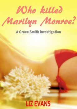 Who Killed Marilyn Monroe?, Liz Evans