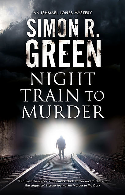 Night Train to Murder, Simon R.Green