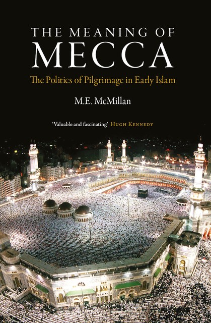 The Meaning of Mecca, M.E.McMillan
