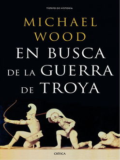 En Busca De La Guerra De Troya, Michael Wood