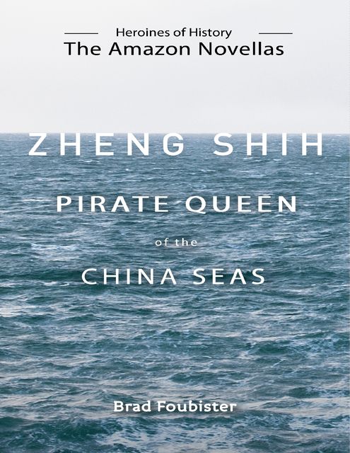 Zheng Shih – Pirate Queen of the China Seas – Ebook, Brad Foubister