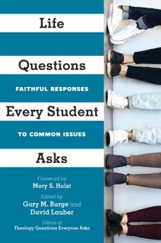 Life Questions Every Student Asks, Gary Burge, David Lauber