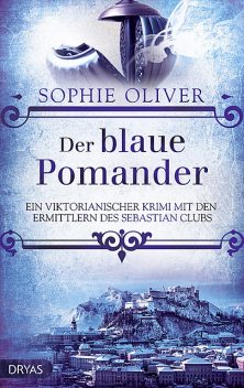 Der blaue Pomander, Sophie Oliver