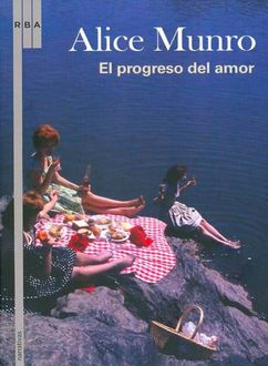 El Progreso Del Amor, Alice Munro