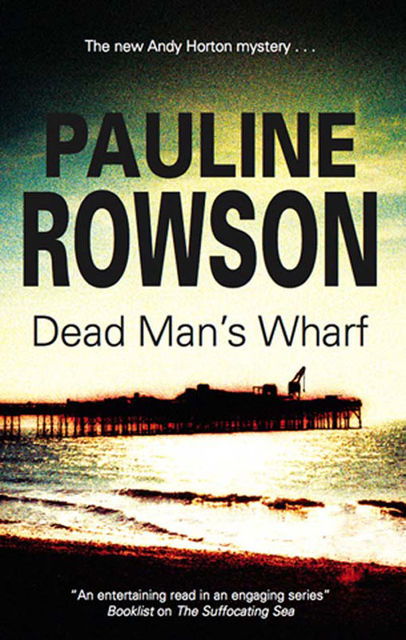 Dead Man's Wharf, Pauline Rowson