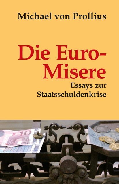 Die Euro-Misere, Michael von Prollius