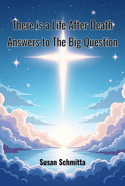 There Is A Life After Death, Susan Schmitta