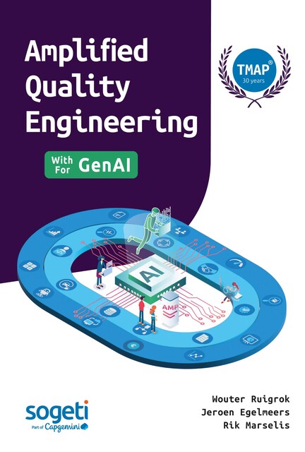 Amplified Quality Engineering, Rik Marselis, Wouter Ruigrok, Jeroen Egelmeers