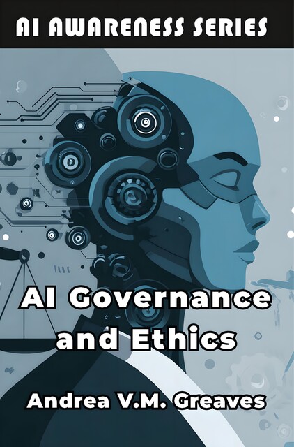 AI Governance and Ethics, Andrea V.M. Greaves