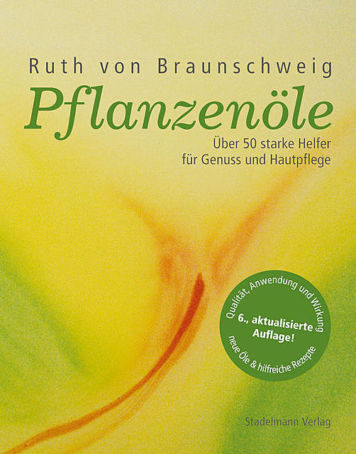 Pflanzenöle, Ruth von Braunschweig